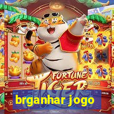 brganhar jogo